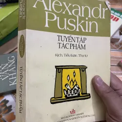 TUYỂN TẬP TÁC PHẨM KỊCH , TIỂU LUẬN , THƯ TỪ - ALEXANDR PUSKIN