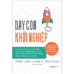 Dạy Con Khởi Nghiệp - Jodie Cook, Daniel Priestley