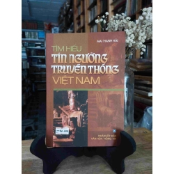 Tìm hiểu tín ngưỡng truyền thống Việt Nam - Mai Thanh Hải 127734