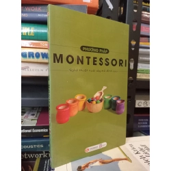 Phương pháp Montessori Nghệ thuật nuôi dạy trẻ đỉnh cao - Nguyễn Minh