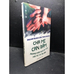 [59K/kg] Cha mẹ can đảm - Phương pháp nuôi dạy con mới mẻ và táo bạo mới 80% ố (nuôi dạy trẻ) HCM0501