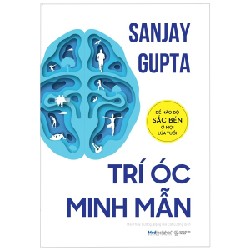 Trí Óc Minh Mẫn: Để Não Bộ Sắc Bén Ở Mọi Lứa Tuổi - Sanjay Gupta 183887