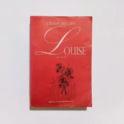 Louise - Didier Decoin 
Tác giả đạt giải Giải Goncourt 1977