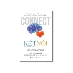 KẾT NỐI - Ứng dụng IQ và EQ để xây dựng mối quan hệ sâu sắc - Carole Robin ; David Bradford