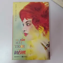 Tôi Cầm Mặt Trời Và Ném - Hà Thanh Vân 971548