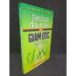 (TẶNG BOOKMARK) Bài học đầu tiên cho giám đốc phương pháp quản lý thành công 2007 mới 80% RBK1806