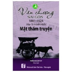 Văn Chương Sài Gòn 1881-1924 -Tập 3 - Mật Thám Truyện - Trần Nhật Vy