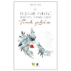 Hạnh Phúc Không Dành Cho Tình Nhân - Mèo Xù ASB.PO Oreka Blogmeo 230225