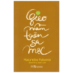 Gieo Mầm Trên Sa Mạc - Masanobu Fukuoka