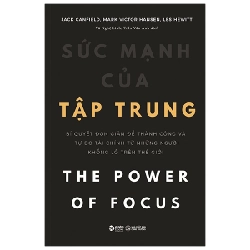 Sức Mạnh Của Tập Trung - Jack Canfield, Mark Victor Hansen, Les Hewitt 294784