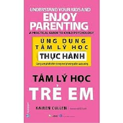 Ứng dụng tâm lý học thực hành - Tâm lý học trẻ em mới 100% HCM.PO Kairen Cullen