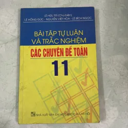 Và tập tự luận về trắc nghiệm các chuyên đề toán 11
