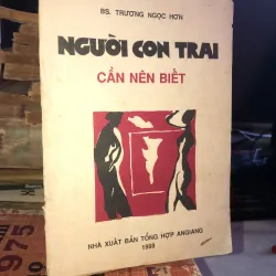 Người con trai cần nên biết - BS. Trương Ngọc Hơn