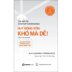Huy Động Vốn: Khó Mà Dễ! - Alejandro Cremades (Mới 100%) Sách tư duy, kỹ năng sống, SaigonBooks - SÁCH ĐẠI HỌC