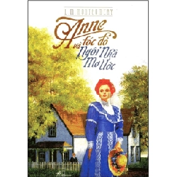 Anne Tóc Đỏ Và Ngôi Nhà Mơ Ước - L. M. Montgomery (Mới 100%) Tiểu thuyết, Nhã Nam - SÁCH ĐẠI HỌC