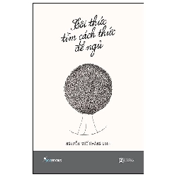 Tôi Thức Tìm Cách Thức Để Ngủ (2025) - Nguyễn Thế Hoàng Linh