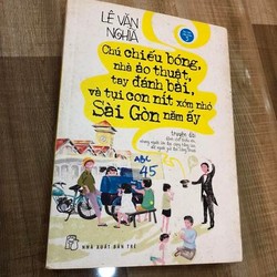 Chú chiếu bóng, nhà ảo thuật, tay đánh bài, và tụi con nít xóm nhỏ Sài Gòn năm ấy