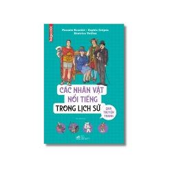 Các nhân vật nổi tiếng trong lịch sử qua truyện tranh - Sophie Crépon ; Pascale Bouchié ; Béatrice Veillon