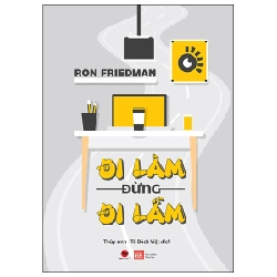 Đi Làm Đừng Đi Lầm - Ron Friedman 293890