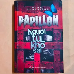 Papillon (Người Tù Khổ Sai) - Henri Charrière