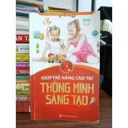 Giúp trẻ nâng cao trí thông minh sáng tạo – Nhiều tác giả 572387
