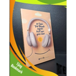 (TẶNG BOOKMARK) 20 tuổi trở thành người biết nói giỏi làm Alphabooks biên soạn mới 100% RBK.ASB2209