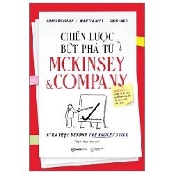 Chiến Lược Bứt Phá Từ McKinsey Và Company - Chris Bradley, Martin Hirt, Sven Smit