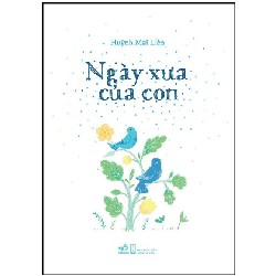 Ngày Xưa Của Con - Huỳnh Mai Liên 164007