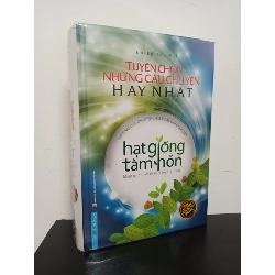 Hạt Giống Tâm Hồn - Tuyển Chọn Những Câu Chuyện Hay Nhất (Tái Bản 2019) (Bìa Cứng) - Nhiều Tác Giả New 100% HCM.ASB2201