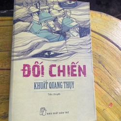 ĐỐI CHIẾN - KHUẤT QUANG THUỴ