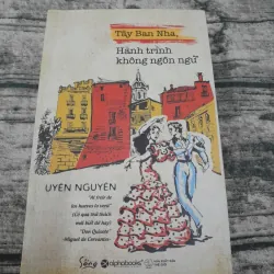 Tây Ban Nha-Hành trình không ngôn ngữ. Tg. Uyên Nguyên.