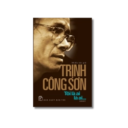 Trịnh Công Sơn. Tôi là ai, là ai..