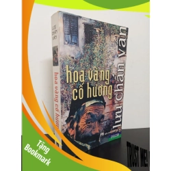 (TẶNG BOOKMARK) Hoa Vàng Cố Hương (2006) - Lưu Chấn Vân Mới 80% RBK.ASB1403