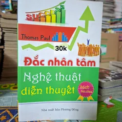 Đắc Nhân Tâm - Nghệ thuật diễn thuyết