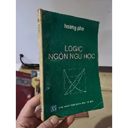 [Sách Cũ SCGR] Logic ngôn ngữ học mới 80% ố vàng Hoàng Phê 1989 HCM0308 GIÁO TRÌNH, CHUYÊN MÔN