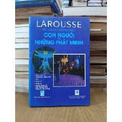 Bách khoa thư chuyên đề: Con người và những phát minh - Larousse