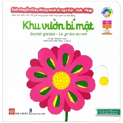 Sách Chuyển Động Thông Minh Đa Ngữ Việt - Anh - Pháp: Khu Vườn Bí Mật - Secret Garden - Le Jardin Secret - Nathalie Choux