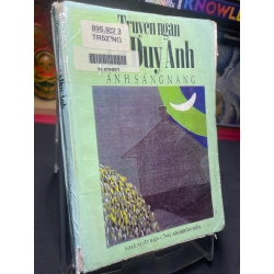 Truyện ngắn Tạ Duy Anh Ánh Sáng Nàng 1997 mới 50% ố vàng bụng xấu HPB0906 SÁCH VĂN HỌC