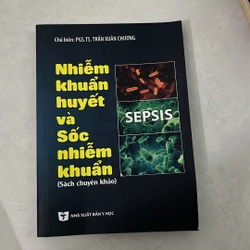 Nhiễm khuẩn huyết và sốc nhiễm khuẩn - PGS.TS Trần Xuân Chương