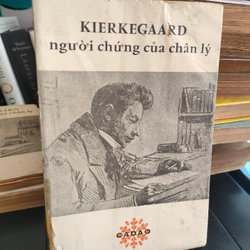 KIERKEGAARD NGƯỜI CHỨNG CỦA CHÂN  LÝ
- Tác giả: Georges Gusdorf