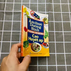 Ẩm thực dưỡng sinh phòng trị bệnh cao huyết áp - Bùi Việt Bắc xuất bản#HATRA 1035746