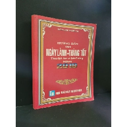Hướng dẫn chọn ngày lành tháng tốt theo lịch âm và lịch dương năm 2019 mới 80% bẩn bìa, ố nhẹ, bị ẩm, có chữ ký 2018 Hoàng Long - Võ Minh Thu HCM3004 TÂM LINH - TÔN GIÁO - THIỀN