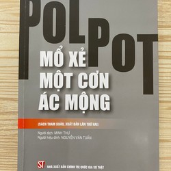 SÁCH POLPOT MỔ XẺ MỘT CƠN ÁC MỘNG - NHƯ MỚI