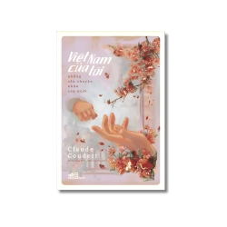 Việt Nam của tôi – Những câu chuyện nhận con nuôi - Claude Coudert Vanvosach