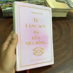 [Bìa Cứng, Nhũ Vàng, Chữ Ký Tác Giả] - II Từ Làng Sen Đến Bến Nhà Rồng - Trình Quang Phú