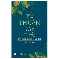 Kẻ Thuận Tay Trái: Bất Đối Xứng - Đồng Dạng - Tự Tổ Chức - Kelly Phương