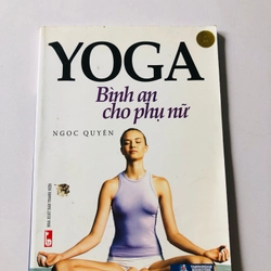 YOGA BÌNH AN CHO PHỤ NỮ - 118 trang, nxb: 2013