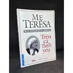 Mẹ Teresa - Trên cả tình yêu New 80% SBM1105