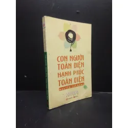 [Sách Cũ SCGR] Con người toàn diện, hạnh phúc toàn diện năm 2012 mới 80% ố vàng ẩm HCM2602 tôn giáo