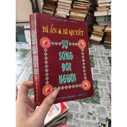 Bí ẩn và bí quyết sự sống đời người - Vũ Trọng Hùng & Ngô Hy